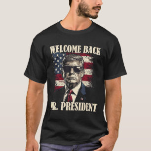 Camiseta Bem-vindo de volta Senhor Presidente Donald Trump 
