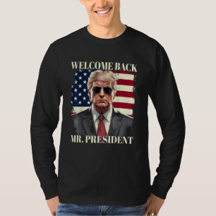 Camiseta Bem-vindo de volta Sr. Presidente Donald Trump