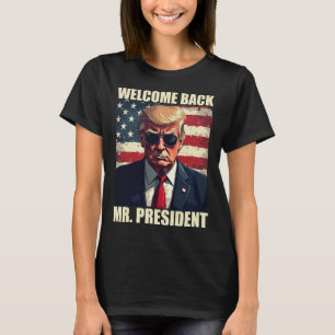 Camiseta Bem-vindo de volta Sr. Presidente Trump Power nos