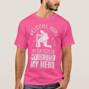 Camiseta Bem-vindos a casa Minha filha Meu soldado Meu heró