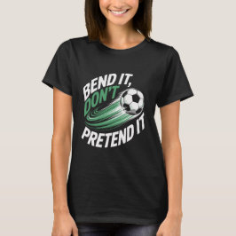 Camiseta Bend It Don't Pretend It Motion Graphic