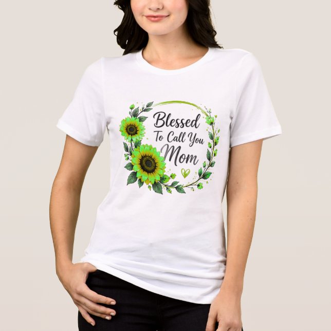 Camiseta Bendita por Ter Você como Mãe (Frente)