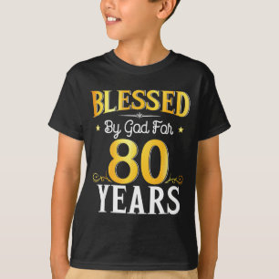 Camiseta Bendito Por Deus Por 80 Anos Aniversário De 80 Ano