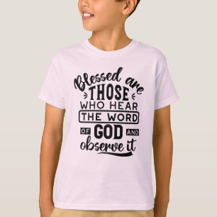 Camiseta Benditos São Aqueles Que Ouvem a Palavra de Deus C
