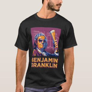 Camiseta Benjamin Dranklin Funny Ben Franklin Beer Bebendo