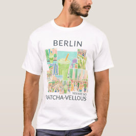 Camiseta Berlin (deine Stadt), You Are So Matcha-vellous