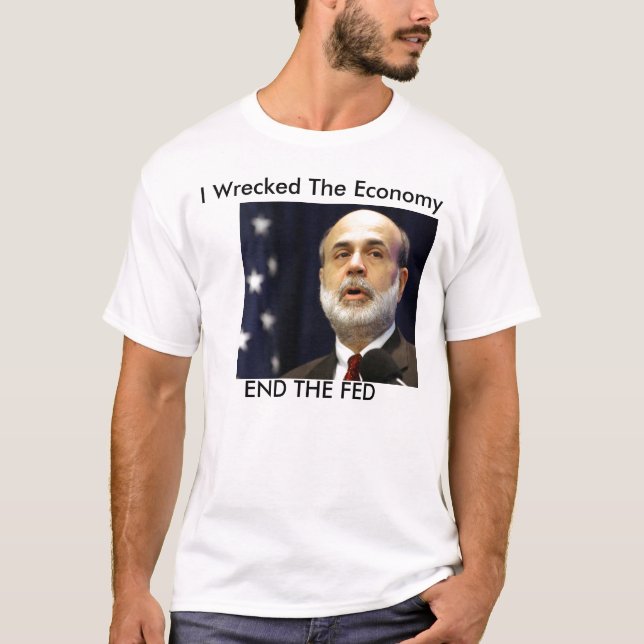 Camiseta Bernanke "Eu abalei a economia" (Frente)