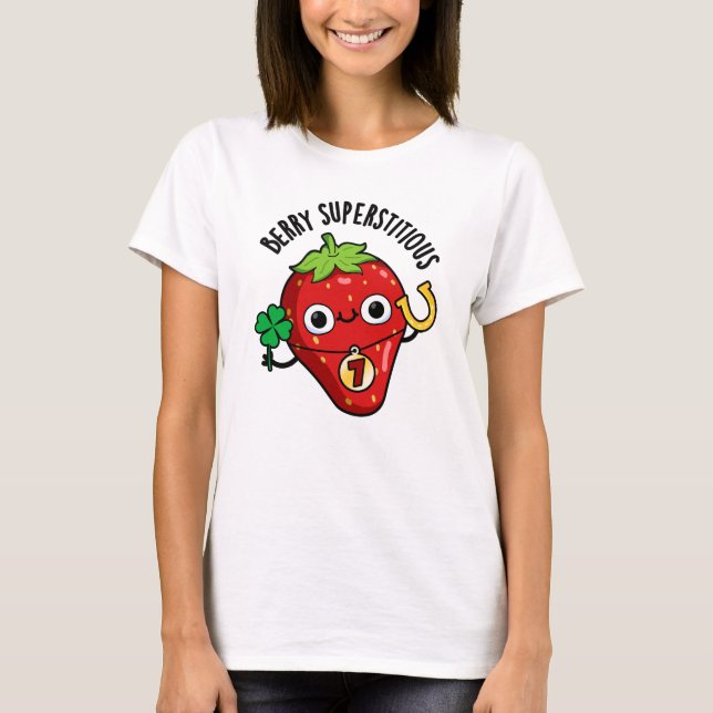 Camiseta Berry Superstitious Funny Strawberry Pun (Frente)