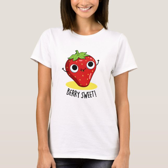 Camiseta Berry Sweet Funny Strawberry Pun (Frente)