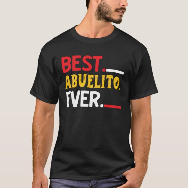 Camiseta Best Abuelito Ever  Fathers Day Party (Frente)