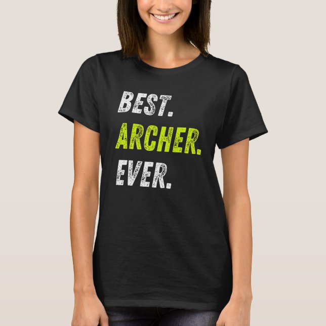 Camiseta Best Archer Ever Bow And Arrow Sport Archery (Frente)