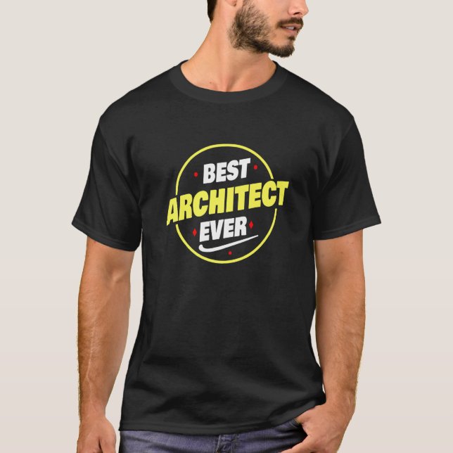 Camiseta Best Architect Ever Saying  Architect (Frente)