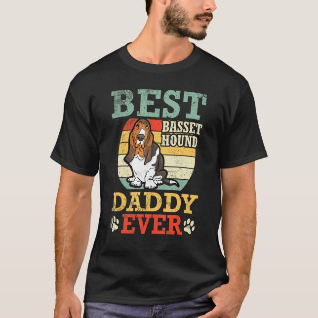 Camiseta Best Basset Hound Dog Daddy Ever Father Day Dad So (Frente)