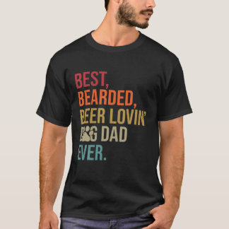 Camiseta Best Bearded Beer Lovin' Dog Dad Ever Dog Dad/Mon