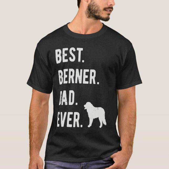 Camiseta Best Berner Dad Ever Mens Bernese Mountain Dog (Frente)