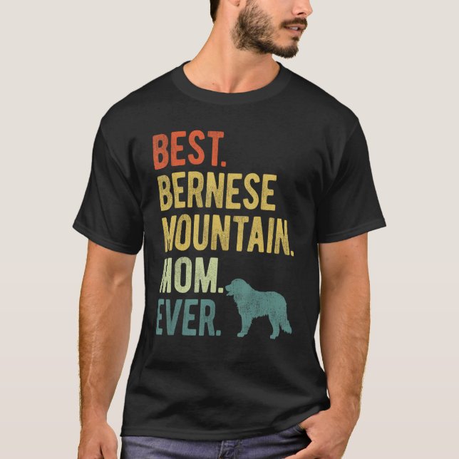 Camiseta Best Bernese Mountain Mom Ever Dog  Mother s Day (Frente)