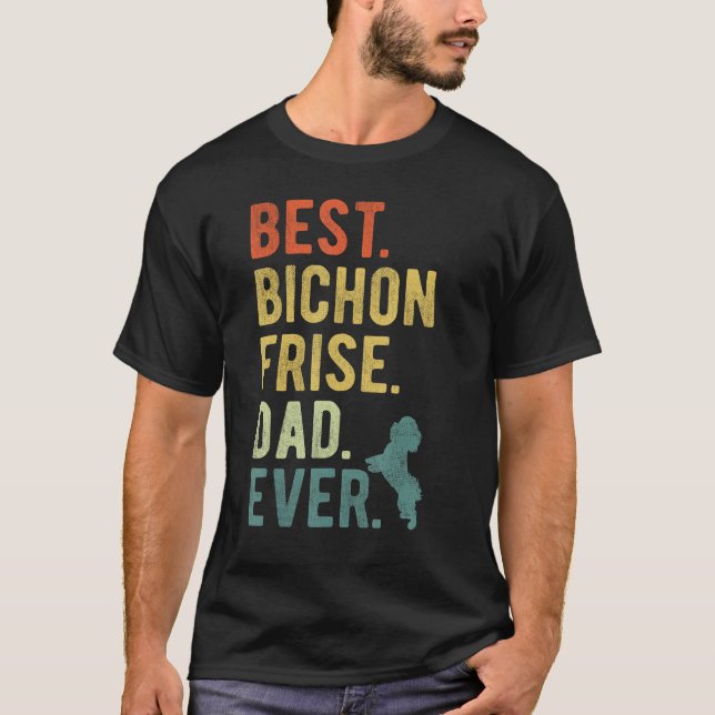 Camiseta Best Bichon Frise Dad Ever Dog Daddy Father s Day (Frente)