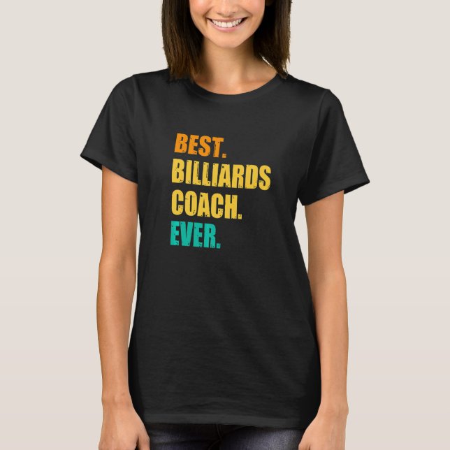 Camiseta Best Billiards Coach Ever Billiard Player Cue Snoo (Frente)