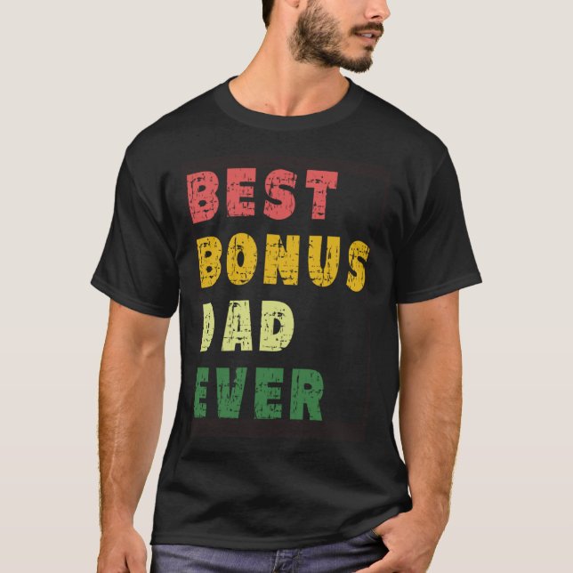 Camiseta Best Bonus Dad Ever From Daughter or Son for Stepd (Frente)