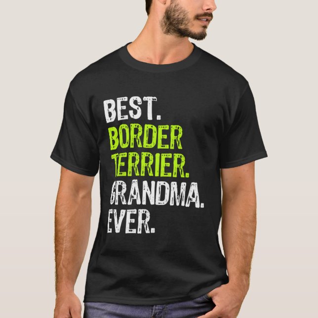 Camiseta Best Border Terrier Grandma Ever Dog (Frente)