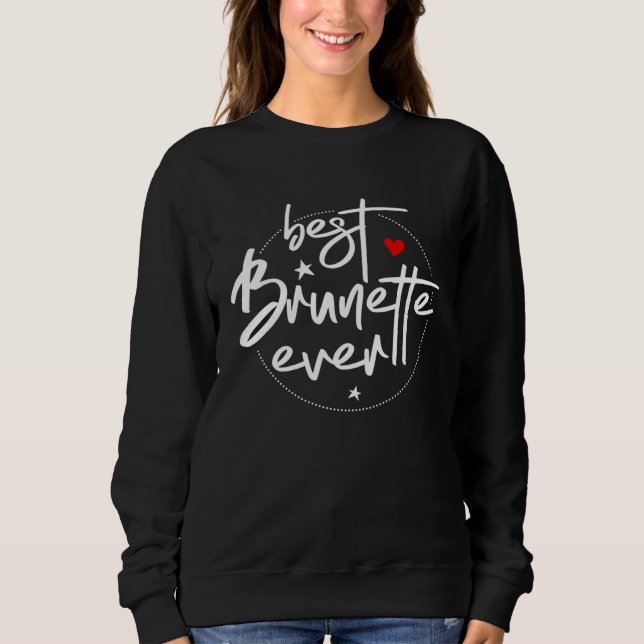 Camiseta Best Brunette Ever  Brunette (Frente)