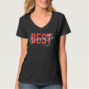 Camiseta Best Brunette Ever Presente para Melhor Amigo
