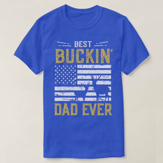 Camiseta Best Buckin Dad Ever Funny Gift Deer Hunter Cool H (Frente do Design)