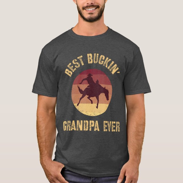 Camiseta Best Buckin Grandpa Ever Western Rodeo Cowboy Buck (Frente)