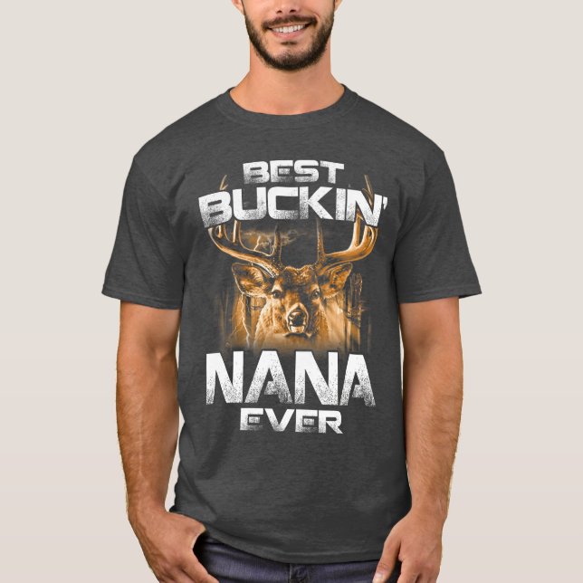 Camiseta Best Buckin Nana Everee Deer Hunting Bucking Fathe (Frente)