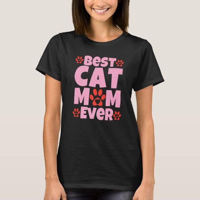 Camiseta Best Cat Mom Ever  Mothers Day Present  Cat Loving (Frente)