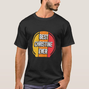 Camiseta Best Christine Ever Engraçado Christine