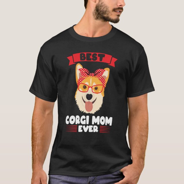 Camiseta Best Corgi Mom ever Corgi Mom (Frente)