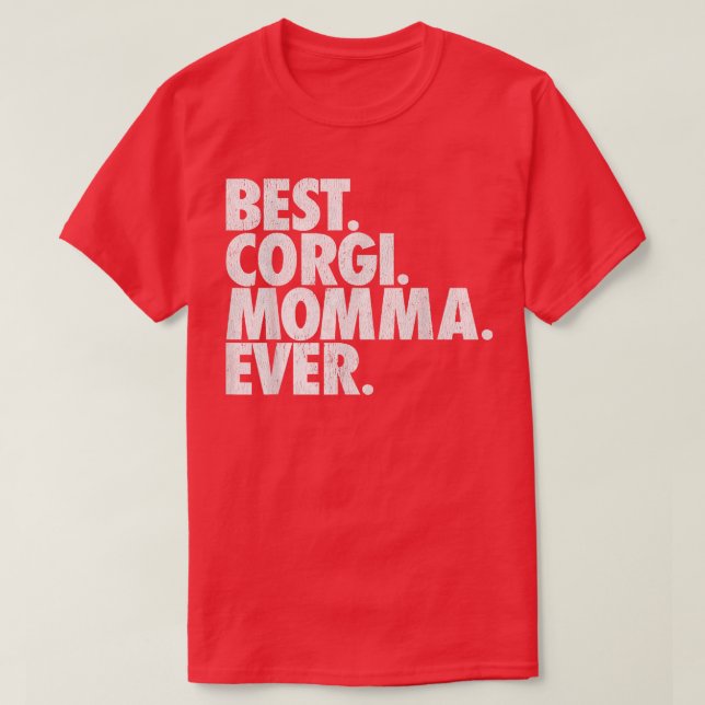 Camiseta Best Corgi Momma Ever  Welsh Corgi Dog Gift  (Frente do Design)