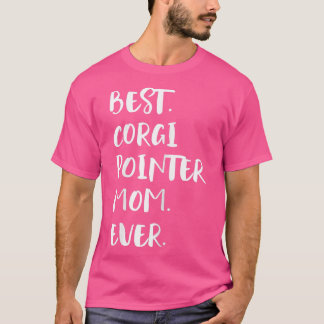 Camiseta Best Corgi Pointer Mom Ever