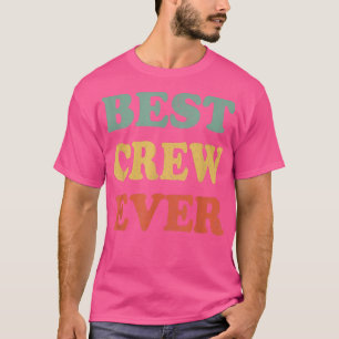 Camiseta Best Crew Ever Funny Personalized First Name Crew