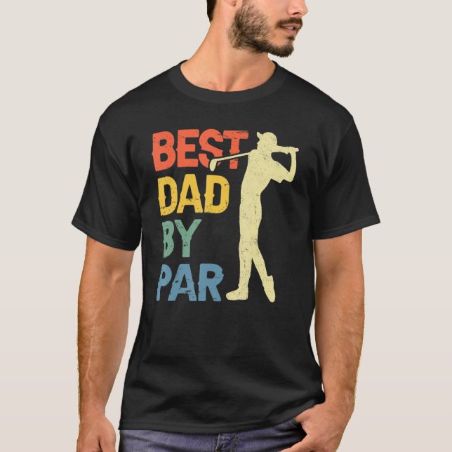 Camiseta Best Dad By Par Daddy Father s Day Golf  Golfer (Frente)