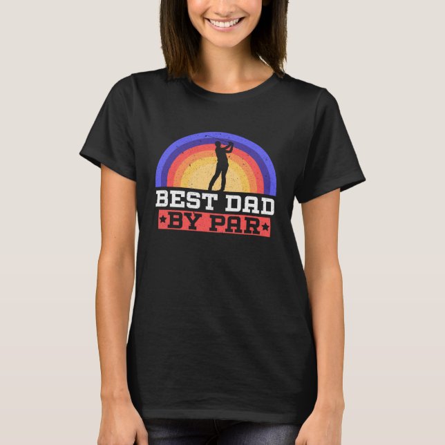Camiseta Best Dad By Par Fathers Day Papa Fatherhood Daddy  (Frente)