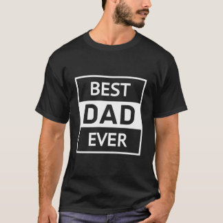 Camiseta Best Dad Ever For Dad For Fathers