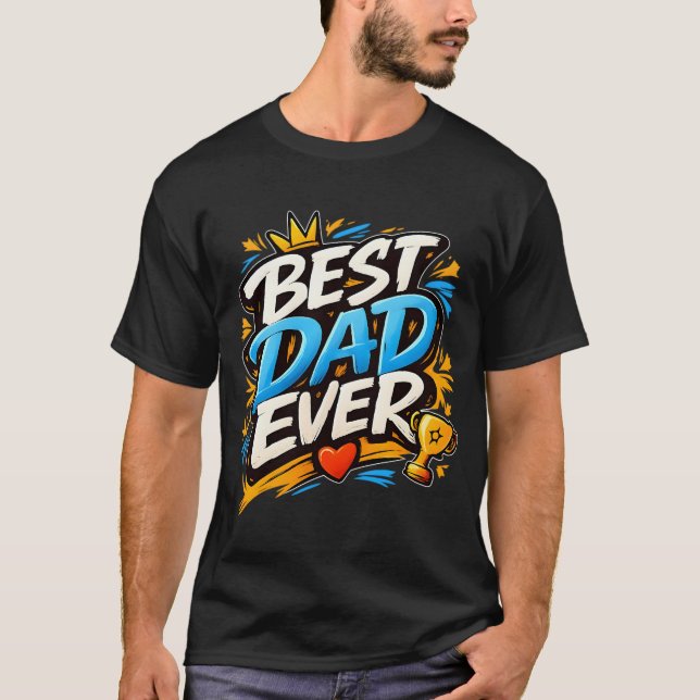 Camiseta Best Dad Ever Modern Graffiti with Crown & Trophy (Frente)