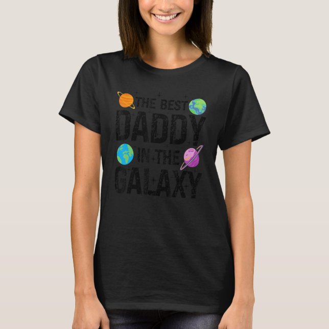 Camiseta Best Daddy in the Galaxy  Fathers's Day Present fo (Frente)
