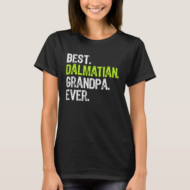 Camiseta Best Dalmatian Grandpa Ever Dog (Frente)
