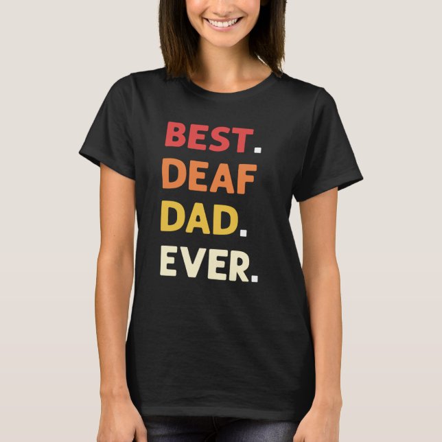 Camiseta Best Deaf Dad Ever ASL Hand Sign Language Deaf Pri (Frente)