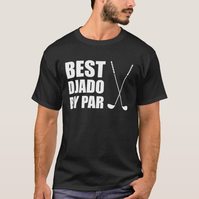 Camiseta Best Djado By Par Bulgarian Grandpa Golfer Pun (Frente)
