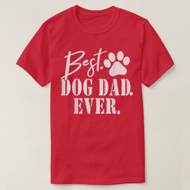 Camiseta Best Dog Dad Ever Father's Day Gift  (Frente do Design)