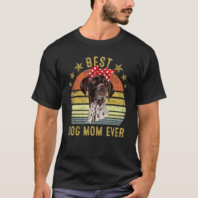 Camiseta Best Dog Mom Ever German Shorthaired Pointer Mothe (Frente)