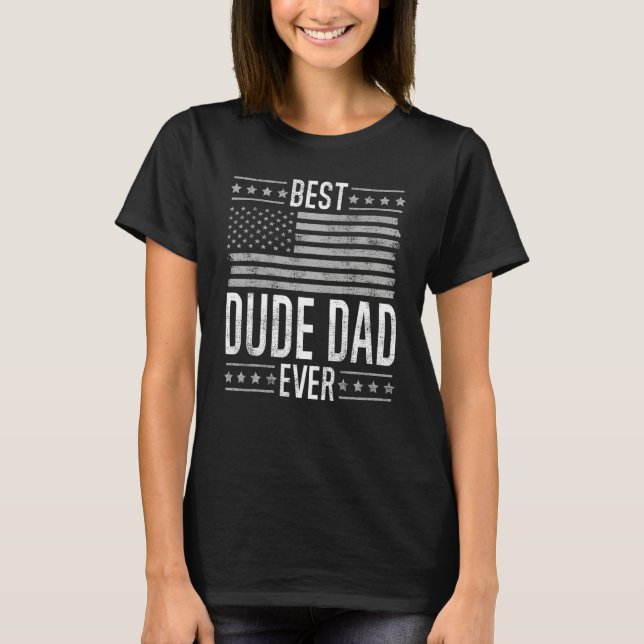 Camiseta Best Dude Dad Ever Retro US Flag Funny Father's Da (Frente)