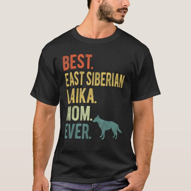 Camiseta Best East Siberian Laika Mom Ever Dog  Mother s Da (Frente)