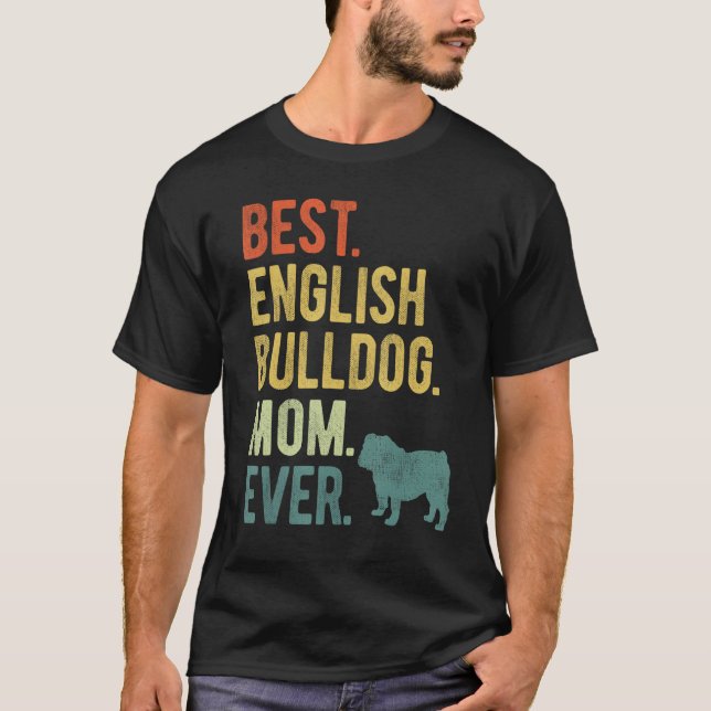 Camiseta Best English Bulldog Mom Ever Dog  Mother s Day (Frente)