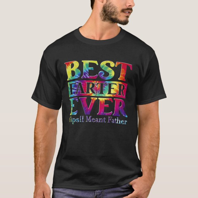 Camiseta Best Farter Ever  Oops I Meant Father  Fathers Day (Frente)