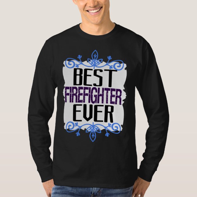 Camiseta Best firefighter ever Profession career worker wor (Frente)